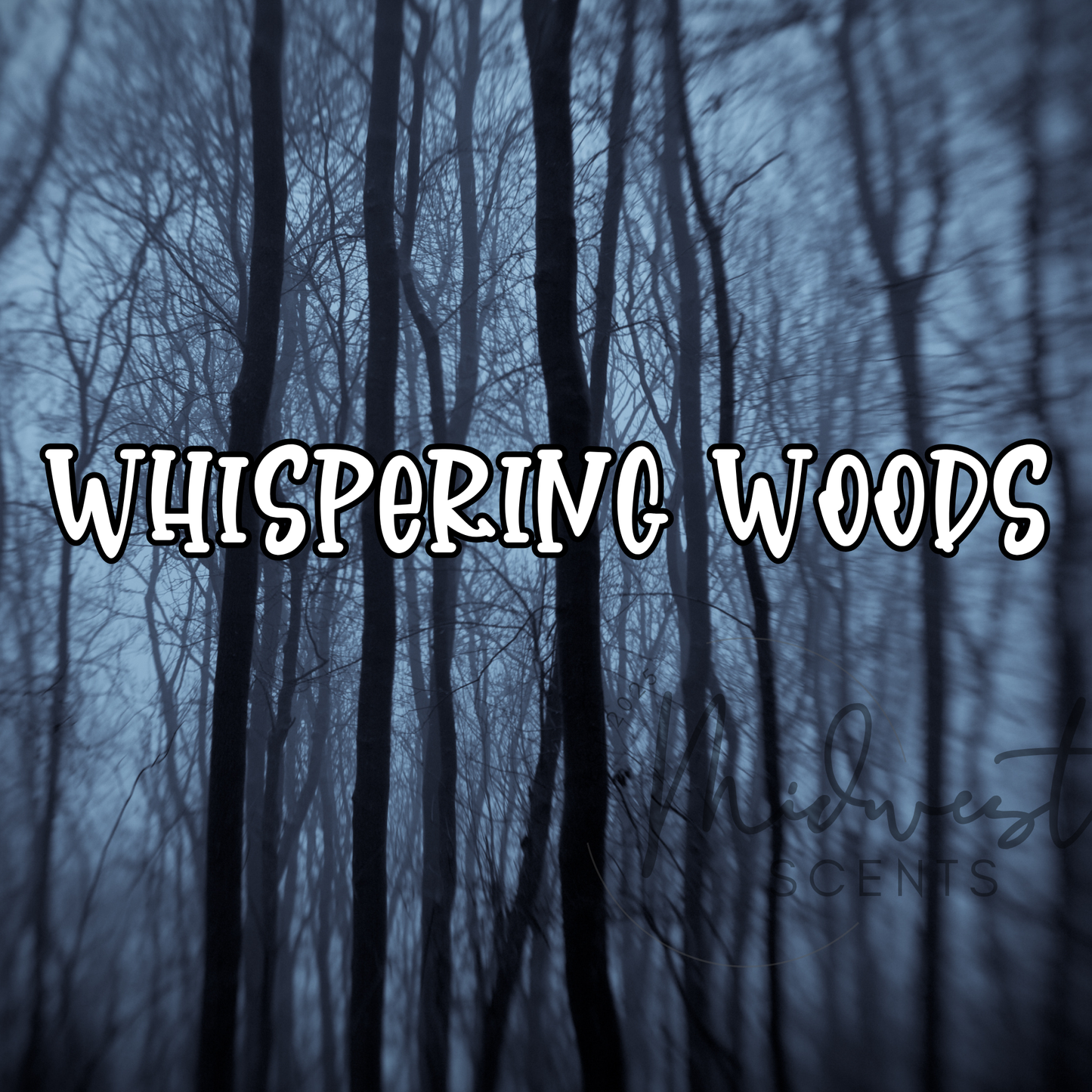Whispering Woods – Soft Woodsy, perfectly balanced, Long-Lasting Fragrance